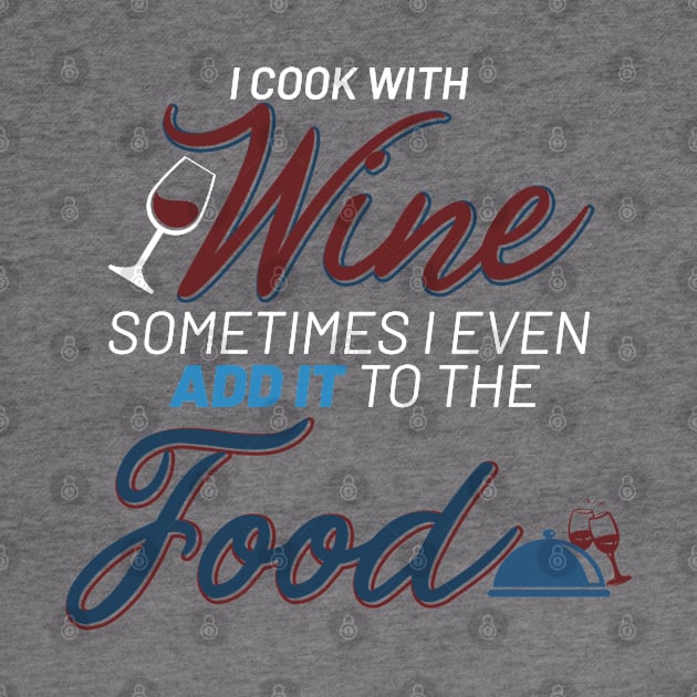 I cook with wine... (white) by GabCastro